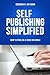 Self-Publishing Simplified: How to Publish a Book on Kindle