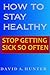 How to Stay Healthy: Stop G...