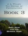 The History of Protestantism, Book 3: John Huss and the Hussite Wars