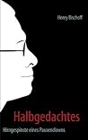 Halbgedachtes: Hirngespinste eines Pausenclowns (German Edition)