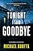 Tonight I Said Goodbye (Lincoln Perry, #1)