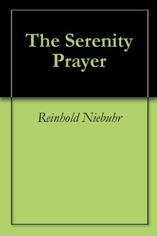 The Serenity Prayer (Kindle Edition)