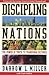 Discipling Nations by Darrow L. Miller