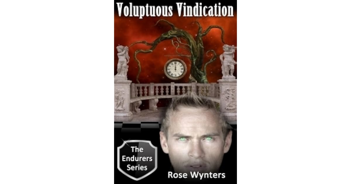 Voluptuous Vindication The Endurers 4 By Rose Wynters
