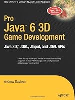 Pro Java 6 3D Game Development: Java 3D, JOGL, JInput and JOAL APIs (Expert's Voice in Java)