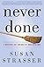 Never Done by Susan Strasser