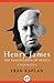 Henry James: The Imagination of Genius, A Biography