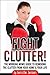 Fight Clutter! The Working ...