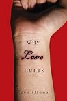 Why Love Hurts: A...