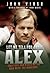 Let Me Tell You about Alex:...