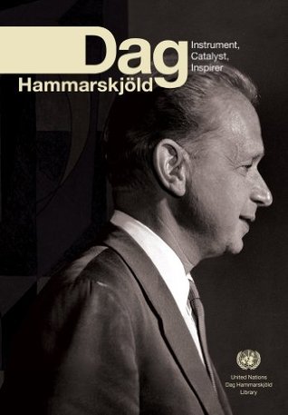 Dag Hammarskjöld: Instrument, Catalyst, Inspirer (Kindle Edition)