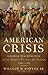 American Crisis: George Washington and the Dangerous Two Years After Yorktown, 1781-1783