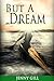 But a Dream (Southhill Saga...