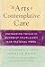 The Arts of Contemplative Care by Cheryl A. Giles