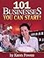 101 Businesses That You Can...
