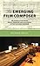 The Emerging Film Composer by Richard Bellis