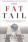 Book cover for The Fat Tail: The Power of Political Knowledge in an Uncertain World: The Power of Political Knowledge for Strategic Investing