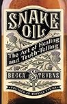 Snake Oil: The Art of Healing and Truth-Telling Book cover for Snake Oil: The Art of Healing and Truth-Telling