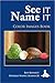 See It, Name It by Roy  Bennett