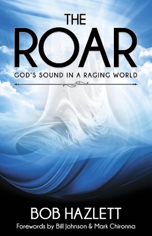 The Roar: God's Sound In A Raging World (Kindle Edition)