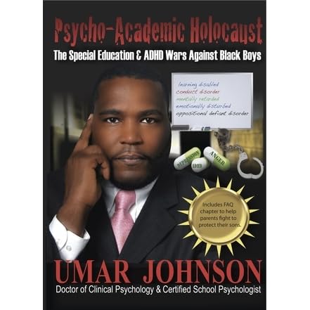 Dr Umar Johnson Quotes Psycho-Academic Holocaust: The Special Education & Adhd Wars Against Black  Boys By Umar Johnson