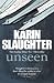Unseen by Karin Slaughter Unseen by Karin Slaughter