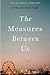The Measures Between Us