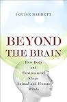 Beyond the Brain:...