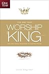 Book cover for The One Year Worship the King Devotional: 365 Daily Bible Readings to Inspire Praise