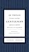 50 Things Every Young Gentleman Should Know Revised and Expanded by John Bridges