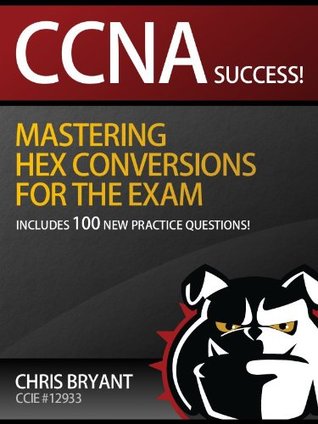 CCNA Success! Mastering Hex Conversions for The Exam