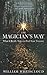 The Magician's Way by William Whitecloud The Magician's Way by William Whitecloud