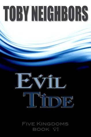 Evil Tide  (The Five Kingdoms, #6)