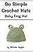 So Simple Crochet Hats: Bab...