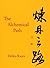 The Alchemical Path by Debra Kaatz