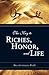 The Key to Riches, Honor, and Life by Bill Gothard