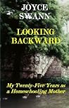 Looking Backward: My Twenty-Five Years as a Homeschooling Mother