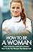 HOW TO BE A WOMAN: Highly A...