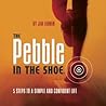 The Pebble In The Shoe: 5 Steps to a Simple Confident Life