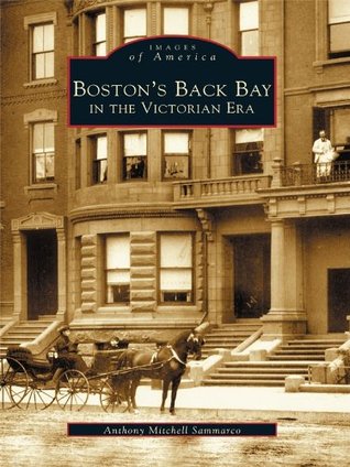 Boston's Back Bay in the Victorian Era (Images of America: Massachusetts)