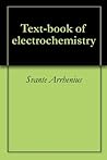 Text-book of Electrochemistry