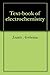 Text-book of Electrochemistry
