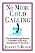 No More Cold Calling (TM) by Joanne S. Black