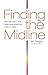 Finding the Midline: How Yo...