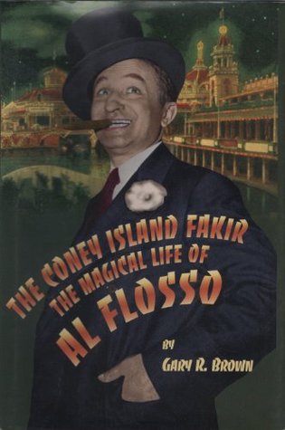 The Coney Island Fakir: The Magical Life of Al Flosso (Kindle Edition)