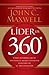Líder de 360°: Cómo desarrollar su influencia desde cualquier posición en su organización (Spanish Edition)