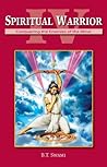 Spiritual Warrior IV: Conquering the Enemies of the Mind Spiritual Warrior IV: Conquering the Enemies of the Mind