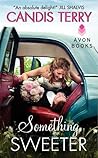 Something Sweeter by Candis Terry