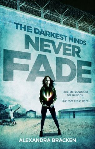 Never Fade (The Darkest Minds, #2)