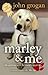 Marley & Me by John Grogan